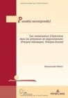 Passe(s) Recompose(s) : Les Commissions d'Historiens Dans Les Processus de Rapprochement (Pologne-Allemagne, Pologne-Russie) - Book