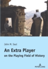 An Extra Player on the Playing Field of History - Book