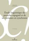 Etude Linguistique Du Proverbe Espagnol Et de Ses Variantes En Synchronie - Book