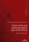 School, family and community against early school leaving : International perspectives - Book