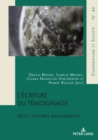 L'?criture du t?moignage : R?cits, postures, engagements - Book