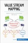 Value Stream Mapping : Reduce waste and maximise efficiency - eBook