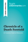 Chronicle of a Death Foretold by Gabriel Garcia Marquez (Book Analysis) : Detailed Summary, Analysis and Reading Guide - eBook
