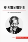 Nelson Mandela : The Fight Against Apartheid - eBook
