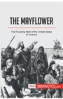 The Mayflower : The Founding Myth of the United States of America - Book