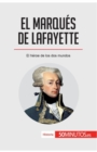 El marqu?s de Lafayette : El h?roe de los dos mundos - Book