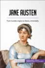 Jane Austen : From humble origins to literary immortality - eBook