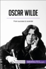 Oscar Wilde : From success to scandal - eBook