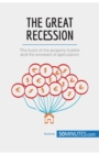 The Great Recession : The burst of the property bubble and the excesses of speculation - Book