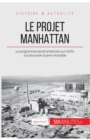 Le projet Manhattan : Le programme secret am?ricain qui mit fin ? la Seconde Guerre mondiale - Book