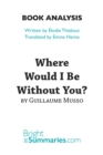 Where Would I Be Without You? by Guillaume Musso (Book Analysis) : Detailed Summary, Analysis and Reading Guide - eBook