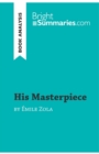 His Masterpiece by Emile Zola (Book Analysis) : Detailed Summary, Analysis and Reading Guide - Book