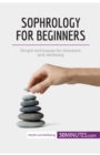 Sophrology for Beginners : Simple techniques for relaxation and wellbeing - Book