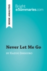 Never Let Me Go by Kazuo Ishiguro (Book Analysis) : Detailed Summary, Analysis and Reading Guide - eBook
