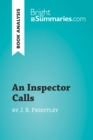 An Inspector Calls by J. B. Priestley (Book Analysis) : Detailed Summary, Analysis and Reading Guide - eBook