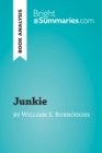 Junkie by William S. Burroughs (Book Analysis) : Detailed Summary, Analysis and Reading Guide - eBook