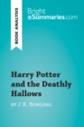 Harry Potter and the Deathly Hallows by J. K. Rowling (Book Analysis) : Detailed Summary, Analysis and Reading Guide - eBook