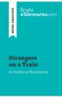 Strangers on a Train by Patricia Highsmith (Book Analysis) : Detailed Summary, Analysis and Reading Guide - Book
