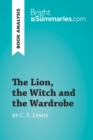 The Lion, the Witch and the Wardrobe by C. S. Lewis (Book Analysis) : Detailed Summary, Analysis and Reading Guide - eBook