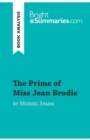 The Prime of Miss Jean Brodie by Muriel Spark (Book Analysis) : Detailed Summary, Analysis and Reading Guide - Book