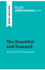 The Beautiful and Damned by F. Scott Fitzgerald (Book Analysis) : Detailed Summary, Analysis and Reading Guide - Book