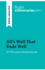All's Well That Ends Well by William Shakespeare (Book Analysis) : Detailed Summary, Analysis and Reading Guide - Book
