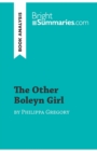 The Other Boleyn Girl by Philippa Gregory (Book Analysis) : Detailed Summary, Analysis and Reading Guide - Book