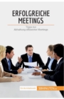 Erfolgreiche Meetings : Tipps zur Abhaltung effizienter Meetings - Book