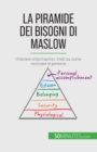 La piramide dei bisogni di Maslow : Ottenere informazioni vitali su come motivare le persone - Book