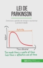 Lei de Parkinson : Dominar a gest?o do tempo e aumentar a produtividade - Book
