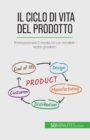 Il ciclo di vita del prodotto : Rivoluzionare il modo in cui vendete i vostri prodotti - Book