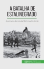 A Batalha de Estalinegrado : A primeira derrota da Wehrmacht alem? - Book