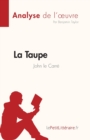 La Taupe de John le Carr? (Analyse de l'oeuvre) : R?sum? complet et analyse d?taill?e de l'oeuvre - Book