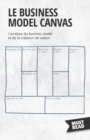 Le Business Model Canvas : L'analyse du business model et de la cr?ation de valeur - Book