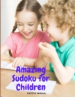 Amazing Sudoku for Children - 200 Fun Sudoku Puzzles for Kids ages 8-12 - Book
