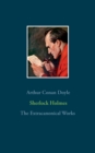 Sherlock Holmes - The Extracanonical Works - Book