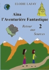 Aina l'Aventuriere Fantastique 2 : Retour aux Sources - Book
