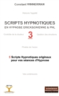 Scripts Hypnotiques En Hypnose Ericksonienne Et Pnl N Degrees3 : 5 Nouveaux Scripts Hypnotiques Pour Vos Seances d'Hypnose - Book