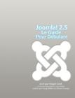 Joomla! 2.5 - Le Guide Pour D Butant - Book