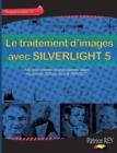 Le Traitement D'Images Avec Silverlight 5 - Book