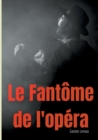 Le Fantome de l'opera : Un roman gothique de Gaston Leroux - Book