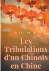 Les Tribulations d'un Chinois en Chine : un roman d'aventures de Jules Verne adapte au cinema par Philippe de Broca avec Jean-Paul Belmondo Ursula Andress et Jean Rochefort - Book