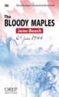 The Bloody Maples : Juno Beach 6th June 1944 - Book