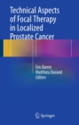 Technical Aspects of Focal Therapy in Localized Prostate Cancer - eBook