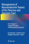 Management of Neuroendocrine Tumors of the Pancreas and Digestive Tract : From Surgery to Targeted Therapies: A Multidisciplinary Approach - Book