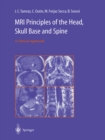 MRI Principles of the Head, Skull Base and Spine : A Clinical Approach - eBook