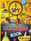 I Spy Coloring Book for Kids : Coloring and Guessing Game for Kids, I Spy Coloring Book, Great Learning Activity Book, I Spy Books for Kids - Book