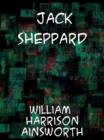 Jack Sheppard A Romance - eBook
