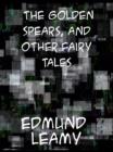 The Golden Spears And Other Fairy Tales - eBook