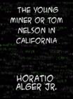 The Young Miner or Tom Nelson in California - eBook